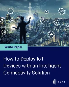 White Paper: How to Deploy IoT Devices with an Intelligent Connectivity Solution White Paper: How to Deploy IoT Devices with an Intelligent Connectivity Solution